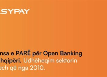 EasyPay: Arrihet Licenca e parë për Bankingun e Hapur në Shqipëri dhe Ballkan