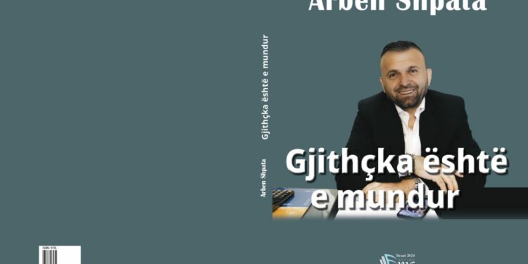 Vjen libri “Gjithçka është e mundur”. Rrugëtimi plot sfida dhe mundësi i sipërmarrësit Arben Shpata