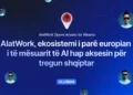 AIatWork, ekosistemi i parë europian i të mësuarit të AI hap aksesin për tregun shqiptar