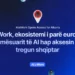 AIatWork, ekosistemi i parë europian i të mësuarit të AI hap aksesin për tregun shqiptar