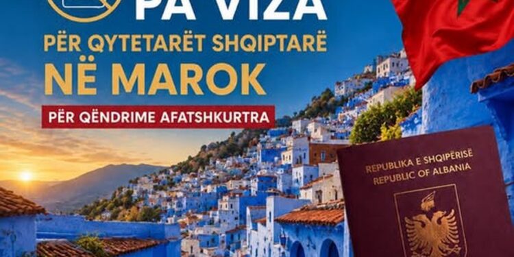Maroku heq regjimin e vizave për shtetasit shqiptarë për qëndrime afatshkurtra